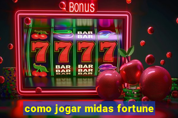 como jogar midas fortune